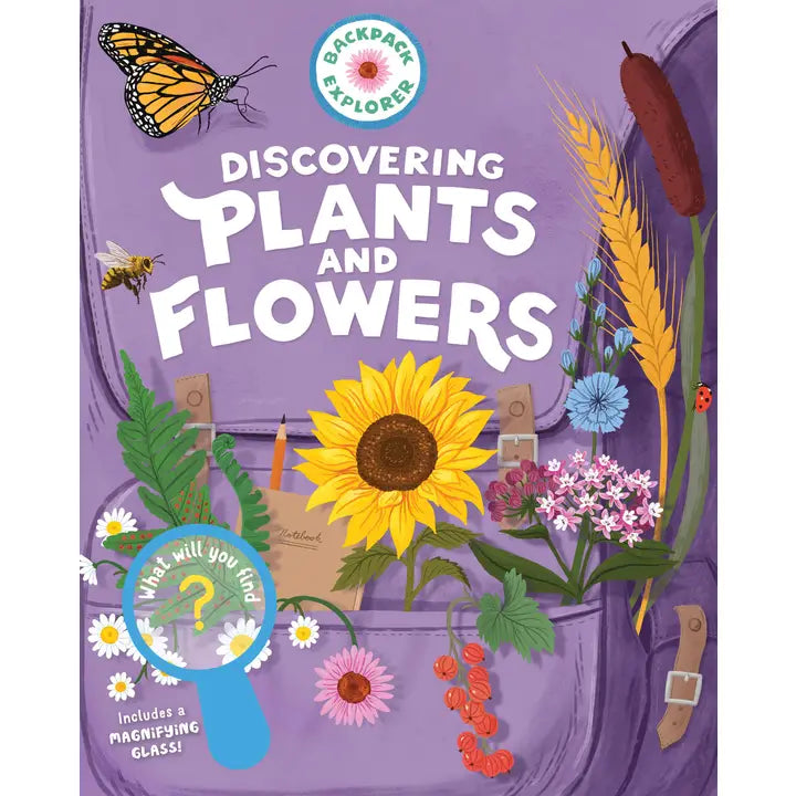 Discovering Plants and Flowers (BackPack Explorer)