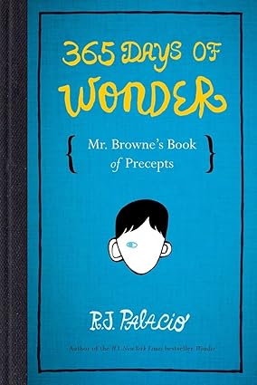 365 Days of Wonder: Mr. Brown's Book of Precepts by R.J. Palacio