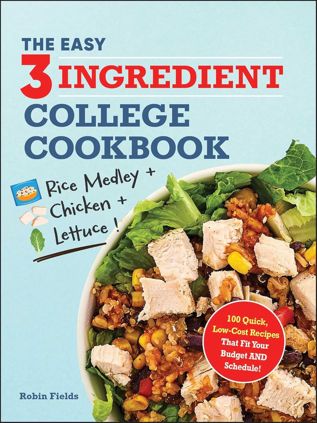 The Easy 3-Ingredient College Cookbook by Robin Fields