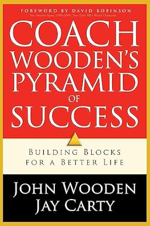 Coach Wooden's Pyramid of Success by John Wooden and Jay Carty
