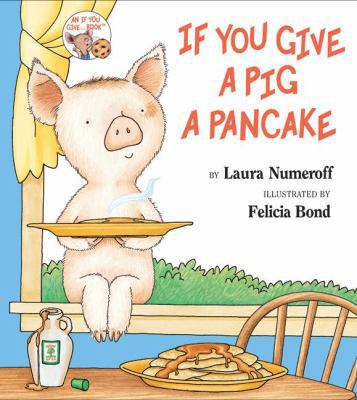 If You Give a Pig a Pancake by Laura Numeroff