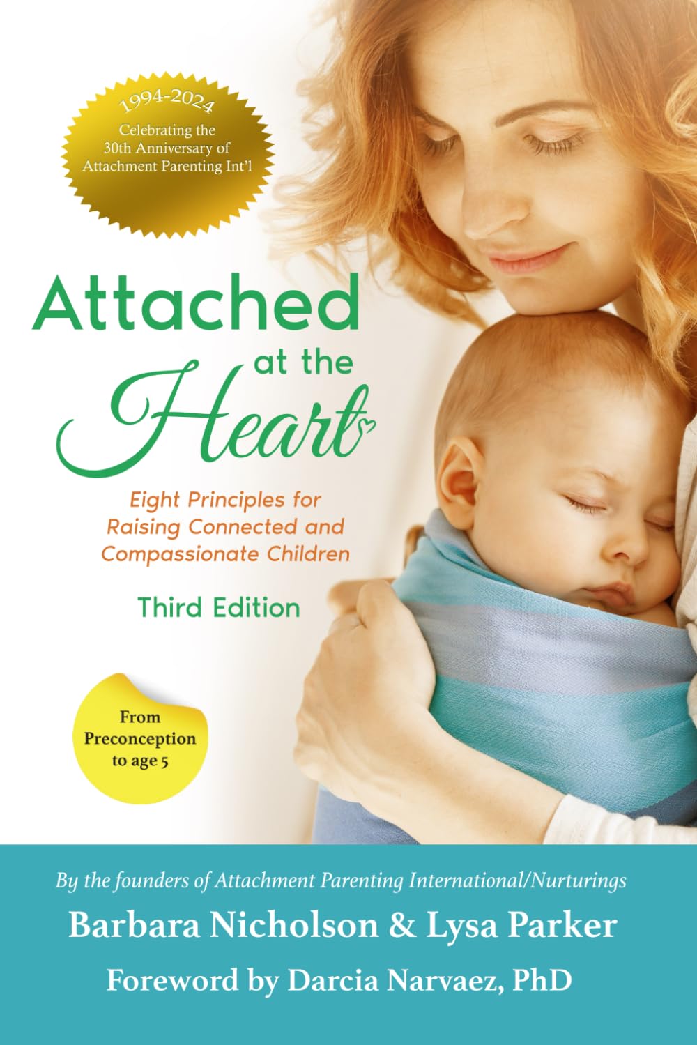 Attached at the Heart: Eight Principles for Raising Connected and Compassionate Children by Barbara Nicholson, Lysa Parker