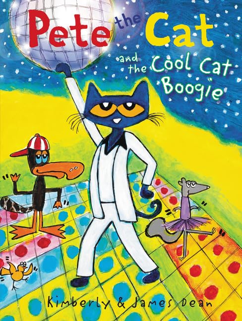 Pete the Cat and the Cool Cat Boogie by Kimberly and James Dean