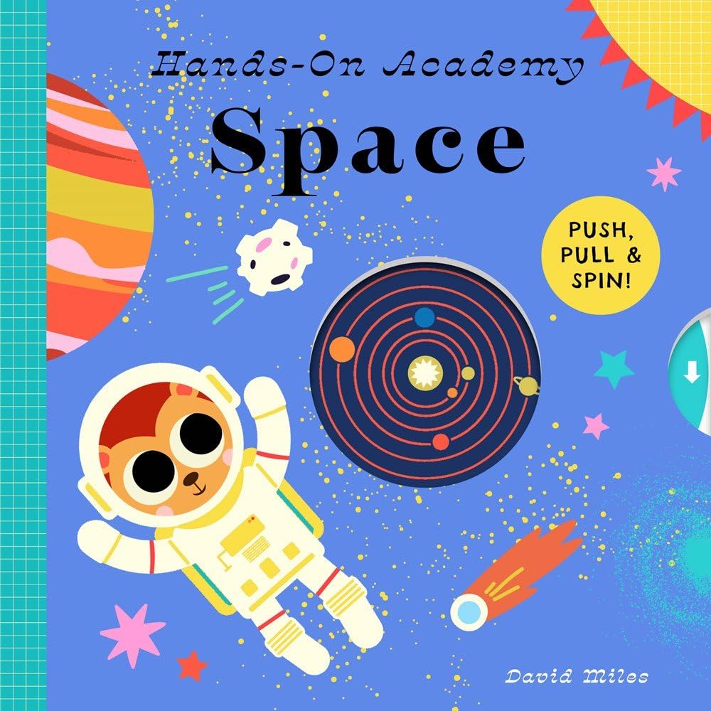 Hands-On Academy Space: Push, Pull & Spin! by David Miles