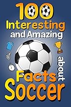 100 Interesting and Amazing Facts About Soccer