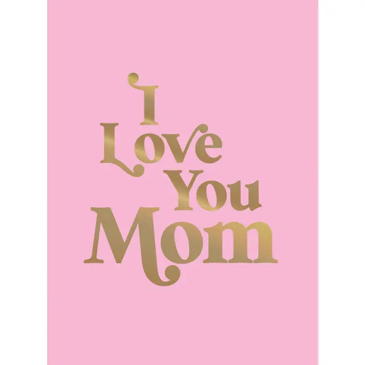 I Love You Mom