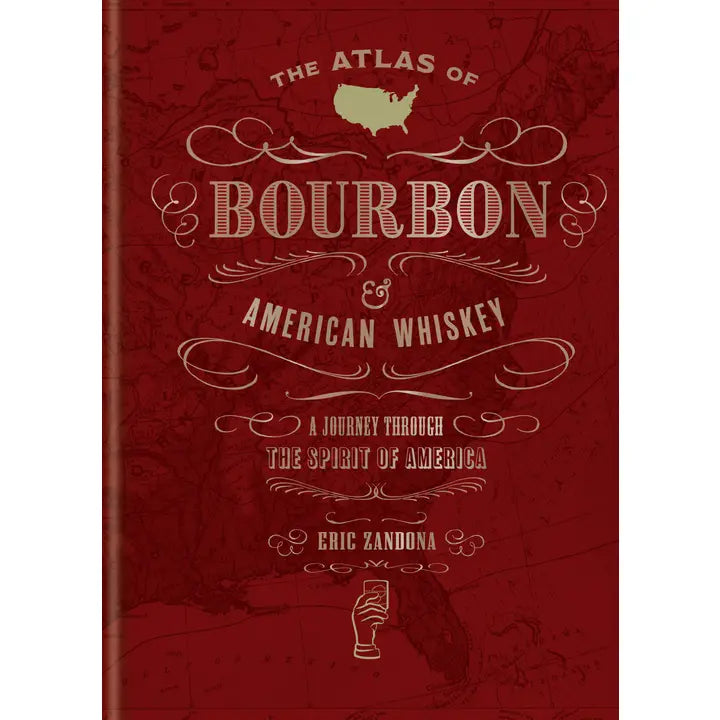 The Atlas of Bourbon and American Whiskey