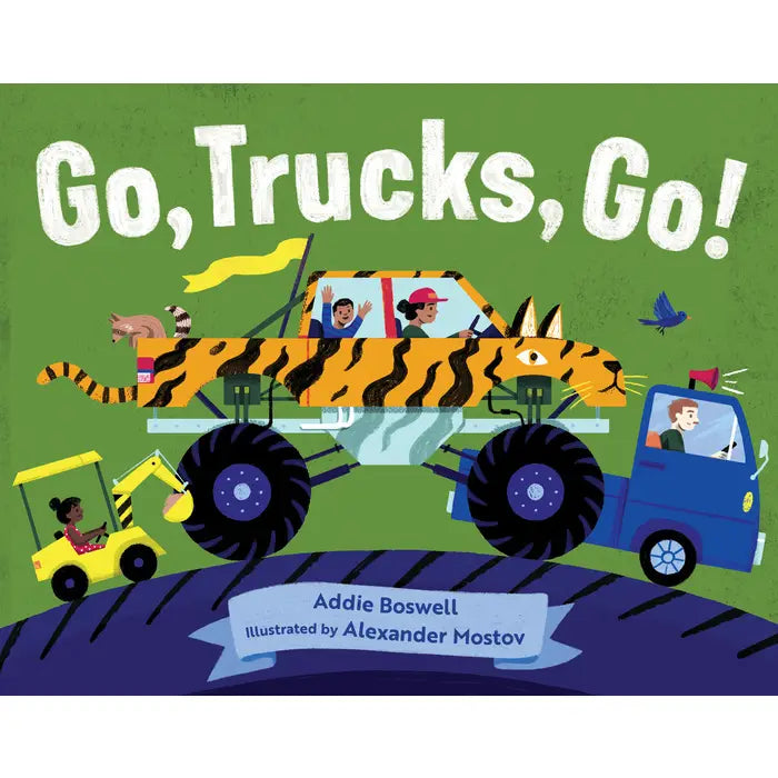 Go, Trucks, Go! by Addie Boswell