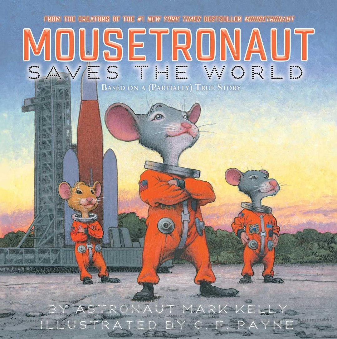 Mousetronaut Saves the World by Mark Kelly