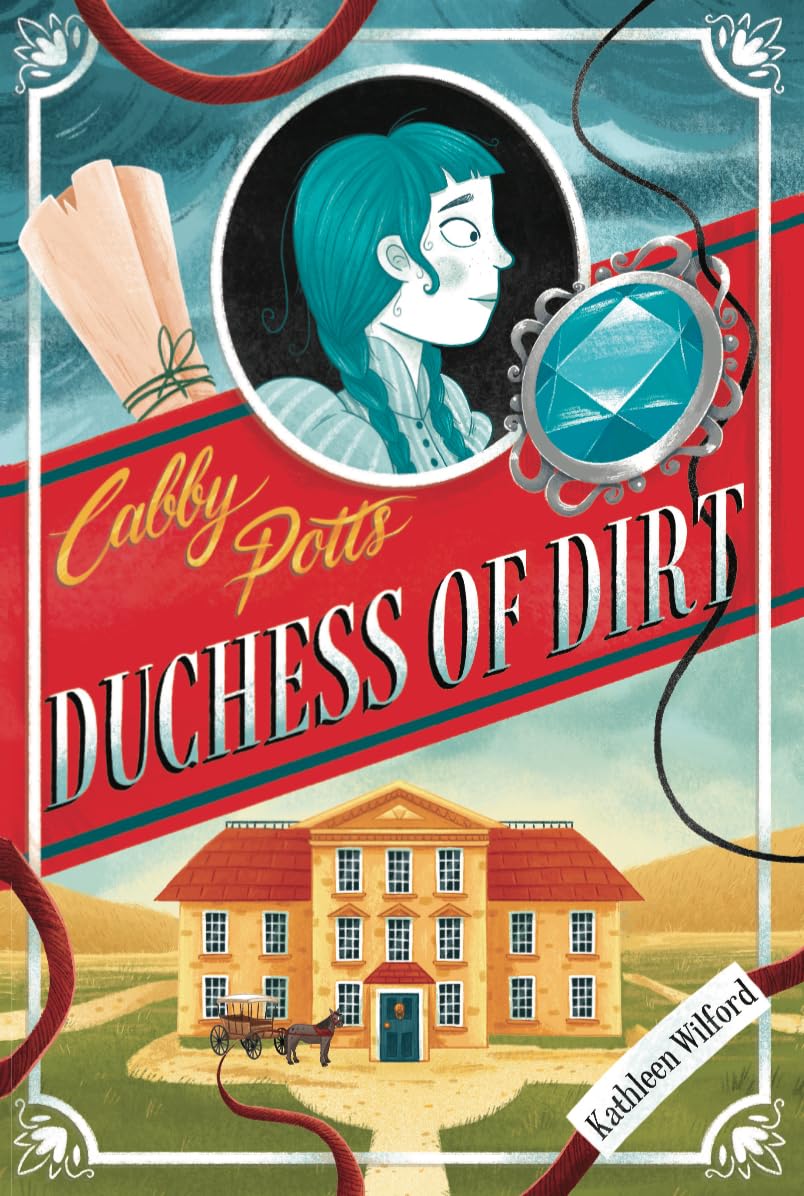 Cabby Potts, Duchess of Dirt by Kathleen Wilford