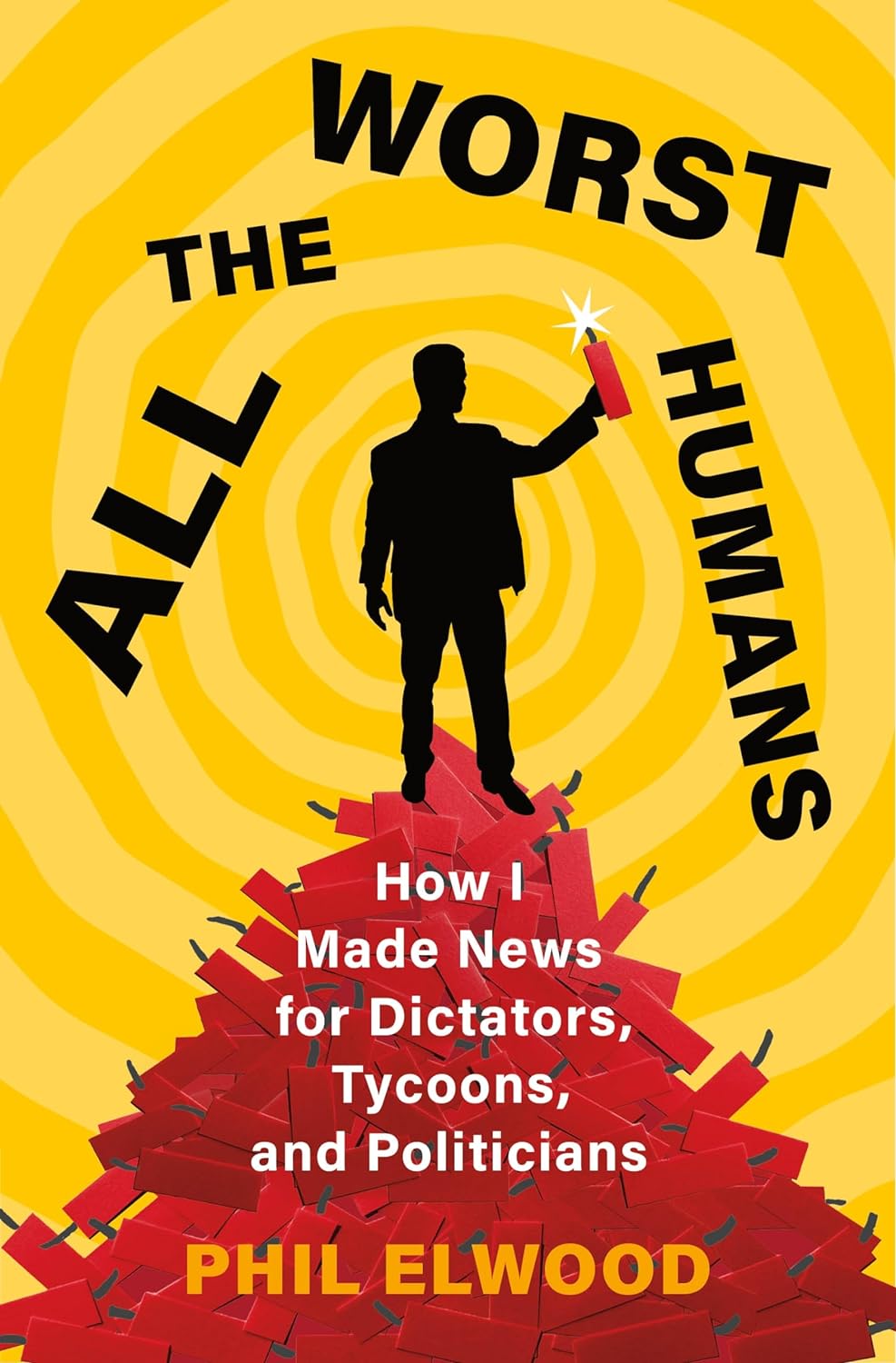 All The Worst Humans by Phil Elwood