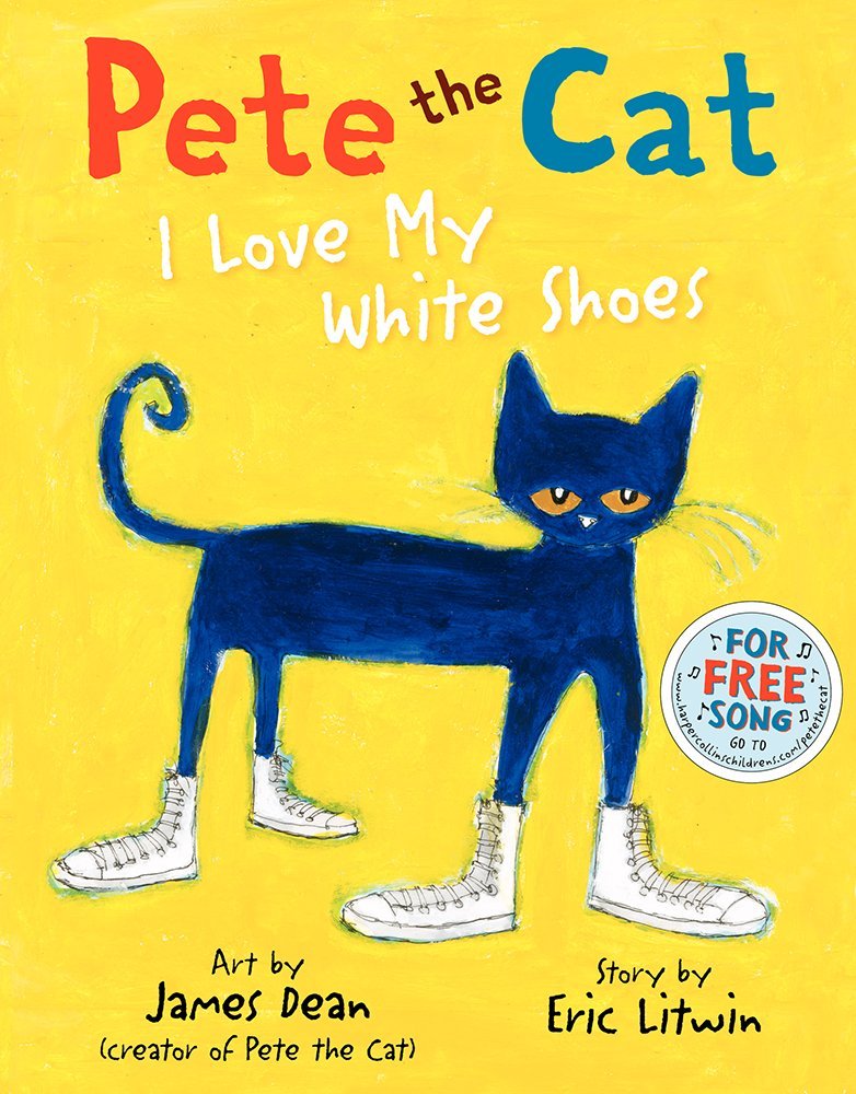 Pete the Cat I Love My White Shoes by Eric Litwin