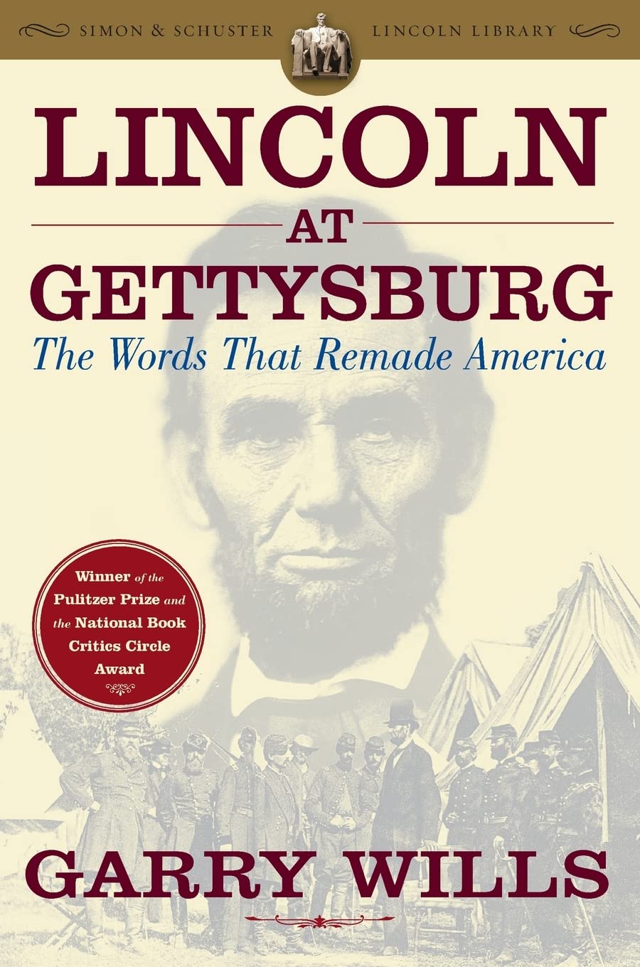 Lincoln at Gettysburg: The Words That Remade America by Garry Willis