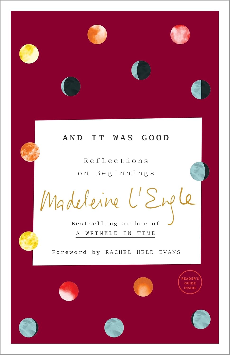 And It Was Good: Reflections on Beginnings by Madeleine L'Engle