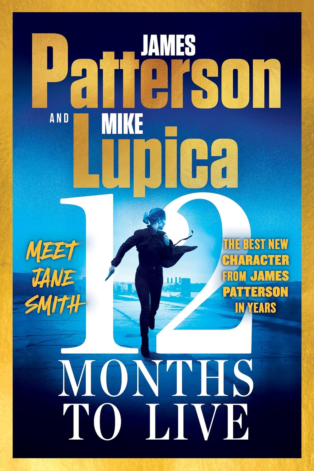 12 Months to Live by James Patterson and Mike Lupica