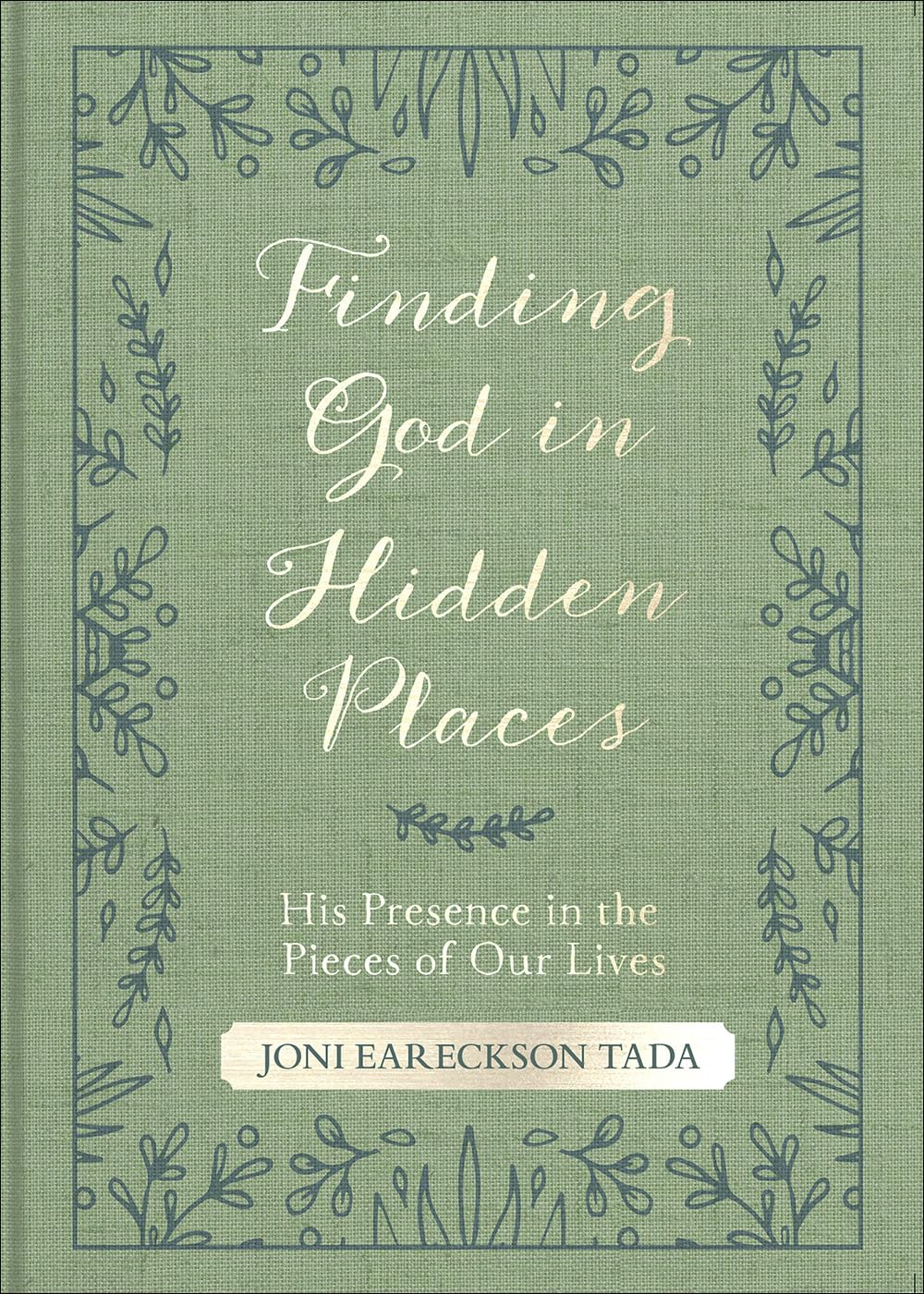 Finding God in Hidden Places by Joni Eareckson Tada