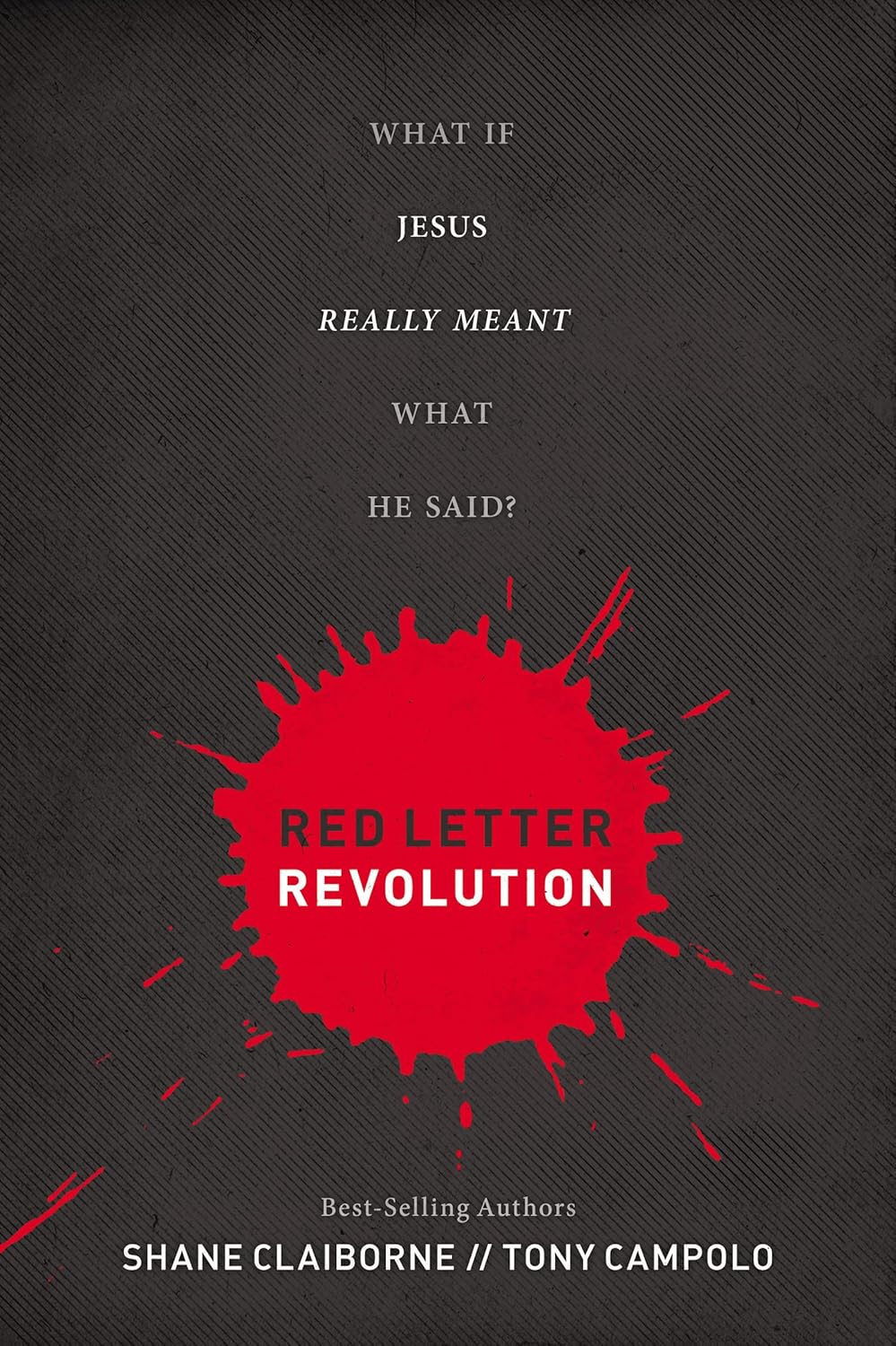 Red Letter Revolution: What If Jesus Really Meant What He Said? by Shane Claiborne/Tony Campolo
