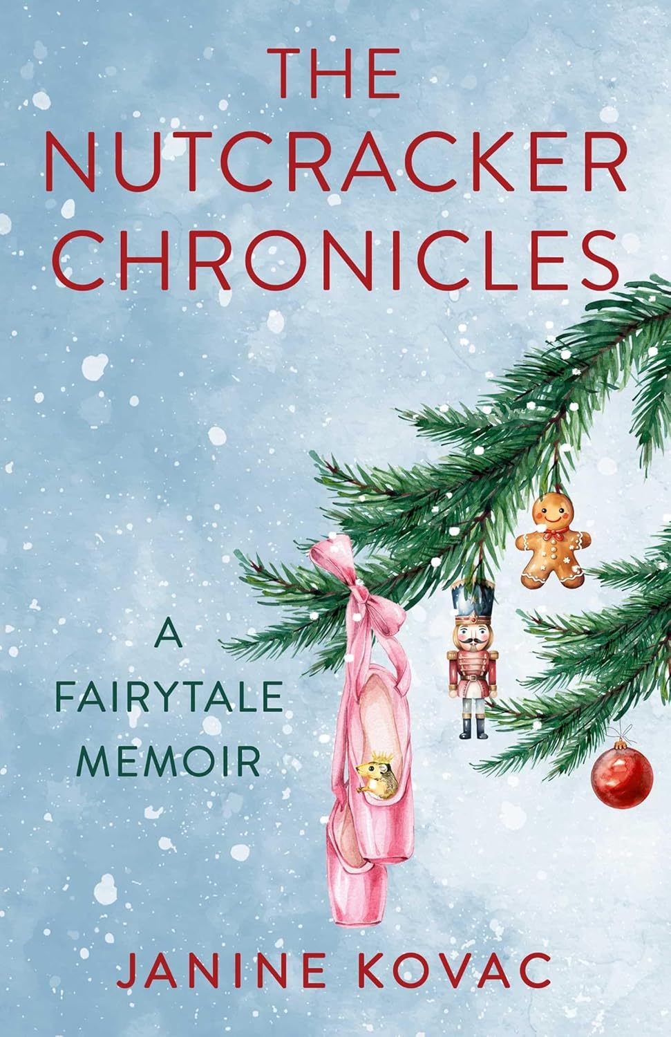 The Nutcracker Chronicles by Janine Kovac