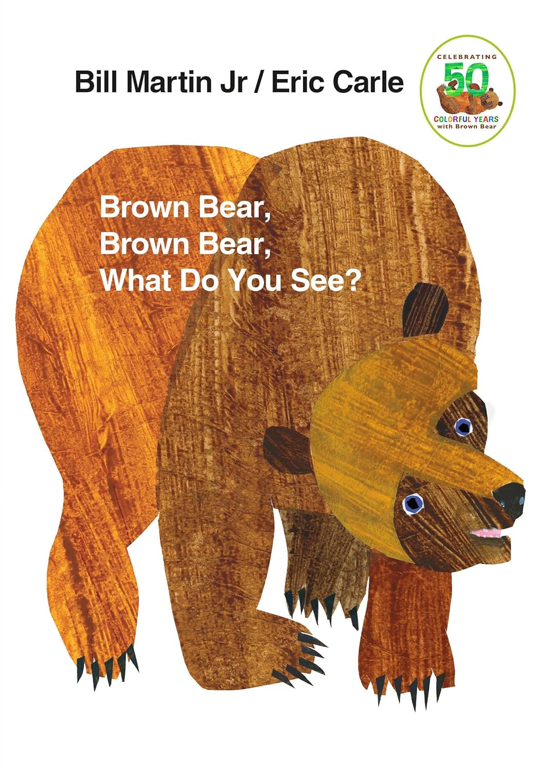 Brown Bear, Brown Bear What Do You See? by Eric Carle