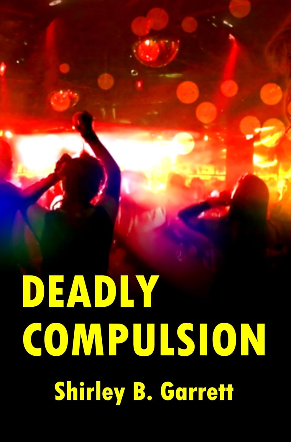 Deadly Compulsion (Charlie Stone Crime Thriller Book 1) by Shirley B. Garrett