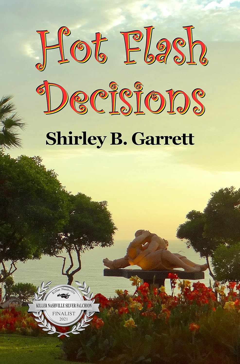 Hot Flash Decisions (Hot Flash Divas Series Book 3) by Shirley B. Garrett