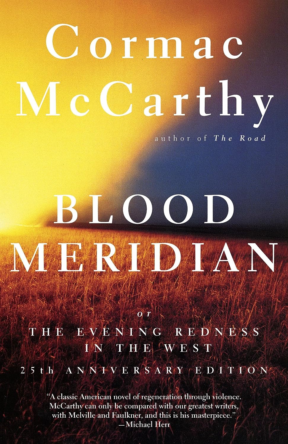 Blood Meridian: Or the Evening Redness in the West by by Cormac McCarthy
