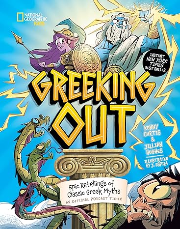 Greeking Out: Epic Retellings of Class Greek Myths by Kenny Curtis and Jillian Hughes (Copy)