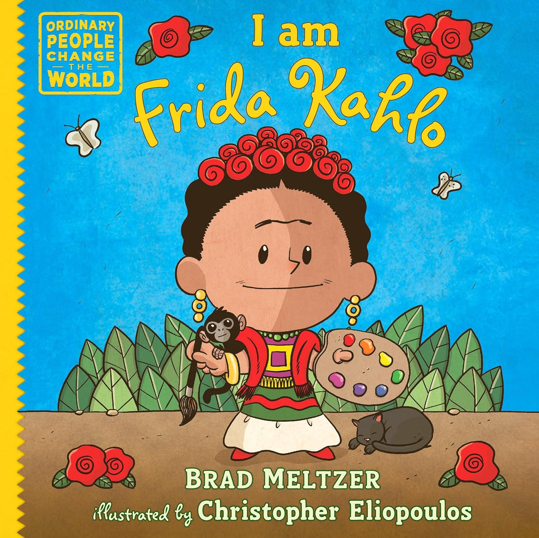 I am Frida Kahlo by Brad Melzer