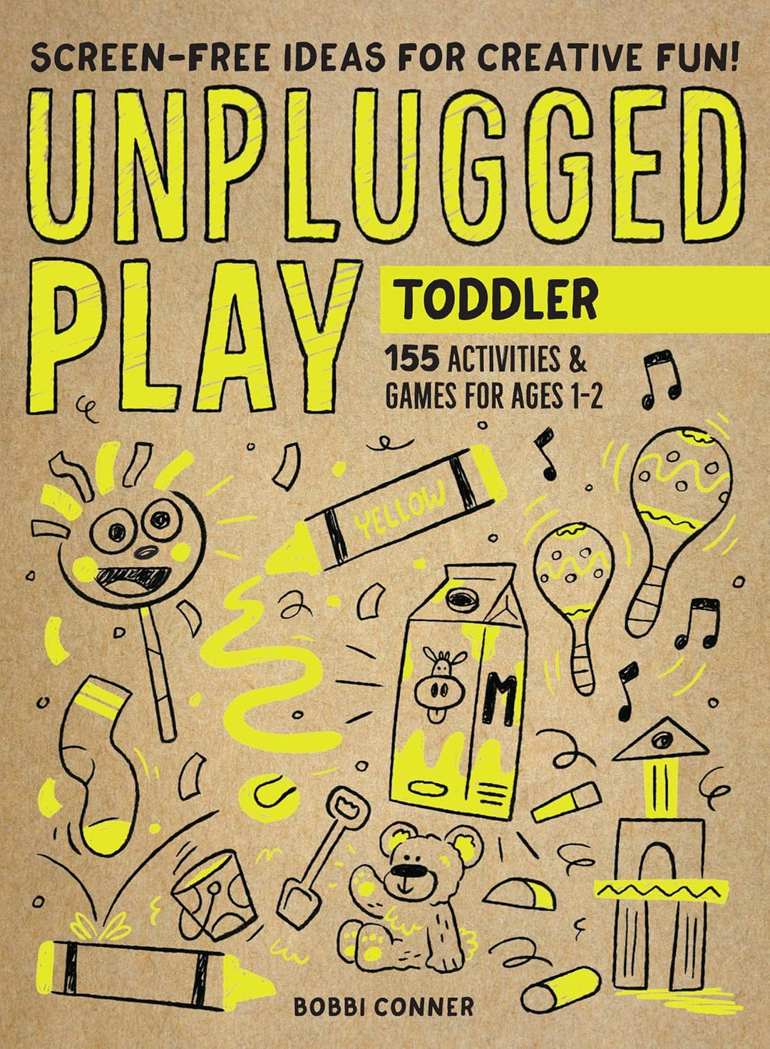 Unplugged Play: Toddler by Bobbi Conner