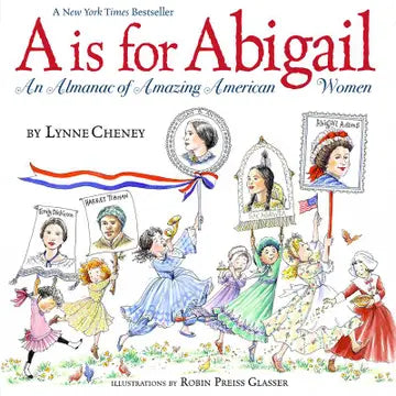 A is for Abigail by Lynne Cheney and Robin Preiss Glasser