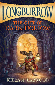 Longburrow the Gift of Dark Hallow by Kieran Larwood