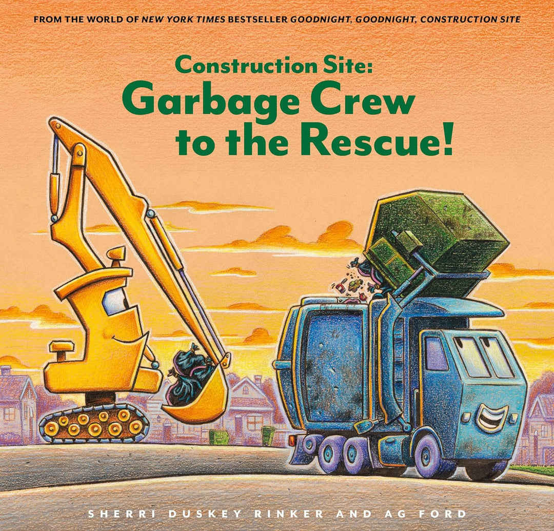 Construction Site: Garbage Crew to the Rescue by Sherri Duskey Rinker and Ag Ford