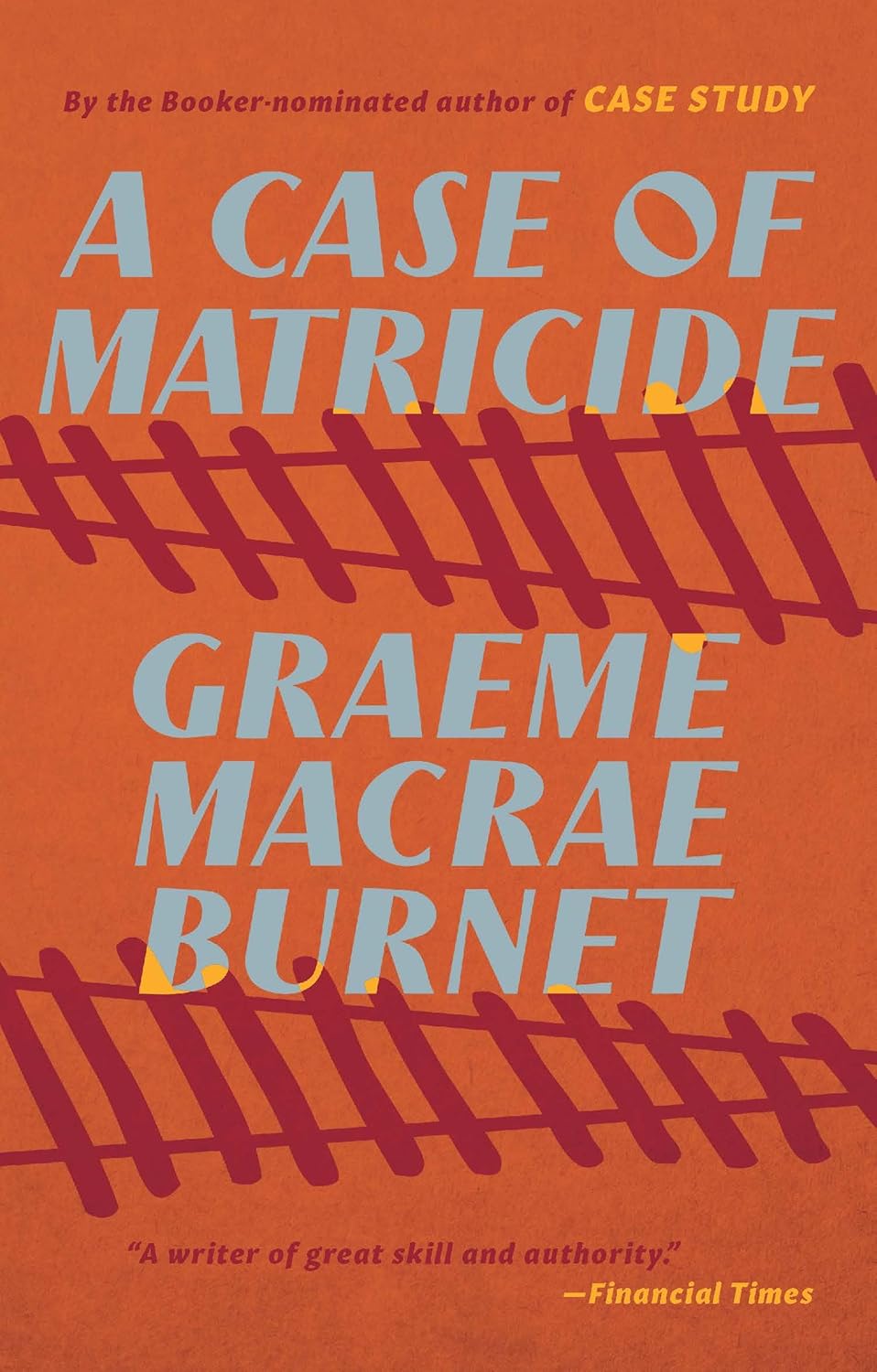 A Case of Matricide by Graeme Macrae Burnet