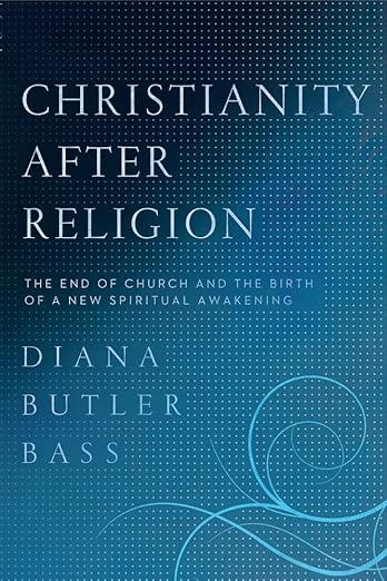Christianity After Religion by Diana Butler Bass