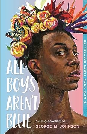 All Boys Aren't Blue by George M. Johnson