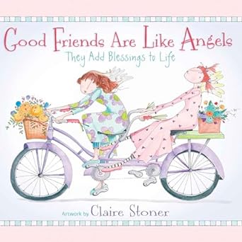 Good Friends are Like Angels by Claire Stoner