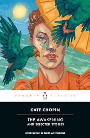 The Awakening and Selected Stories by Kate Chopin