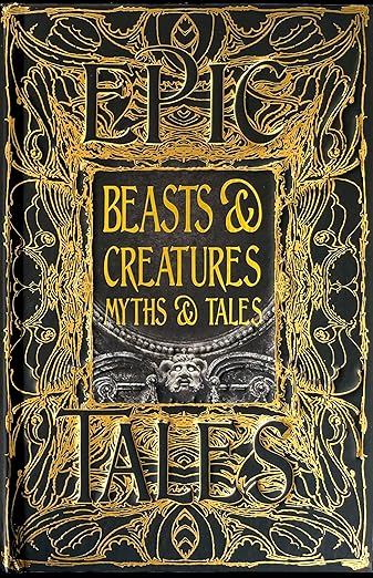 Beasts & Creatures Myths & Tales: Epic Tales - Gothic Fantasy