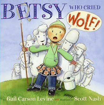 Besty Who Cried Wolf by Gail Carson Levine