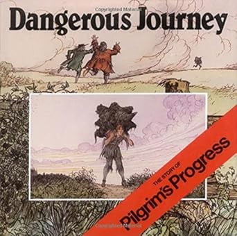 Dangerous Journey The Story of Pilgrim's Progress by William B. Eerdmans