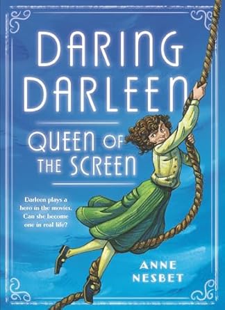Daring Darleen Queen of the Screen by Anne Nesbet