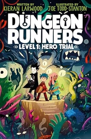 Dungeon Runners Level 1: Hero Trial by Kieran Larwood