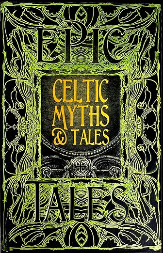Epic Tales Celtic Myths and Tales Foreword by Jake Jackson