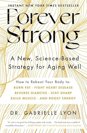 Forever Strong by Dr. Gabrielle Lyon