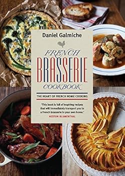 French Brasserie Cookbook by Daniel Galmiche