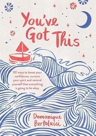 You've Got This by Domonique Bertolucci