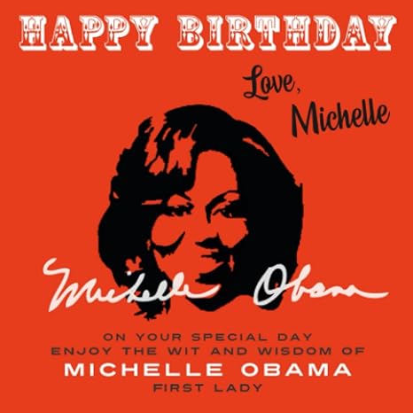 Happy Birthday Love, Michelle by Michelle Obama