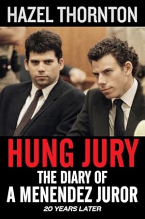 Hung Jury The Diary of A Menendez Juror by Hazel Thornton