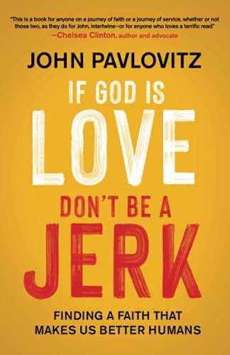 If God is Love Don't be a Jerk by John Pavlovitz