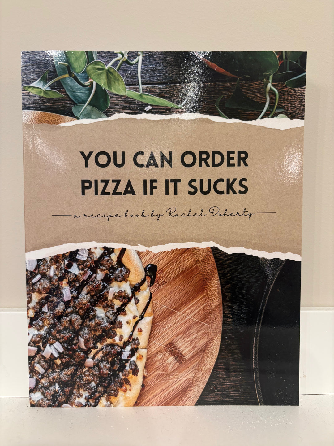 You Can Order Pizza if it Sucks by Rachel Doherty